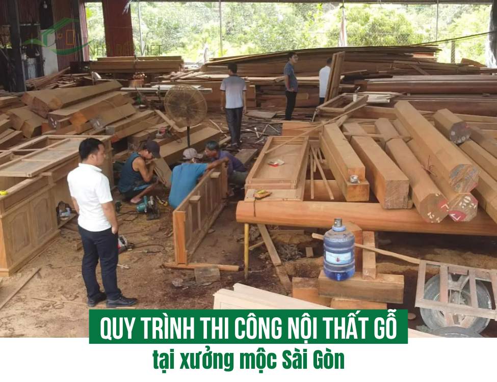 Quy trình thi công nội thất gỗ tại xưởng mộc TP.HCM: Chi tiết từ A-Z