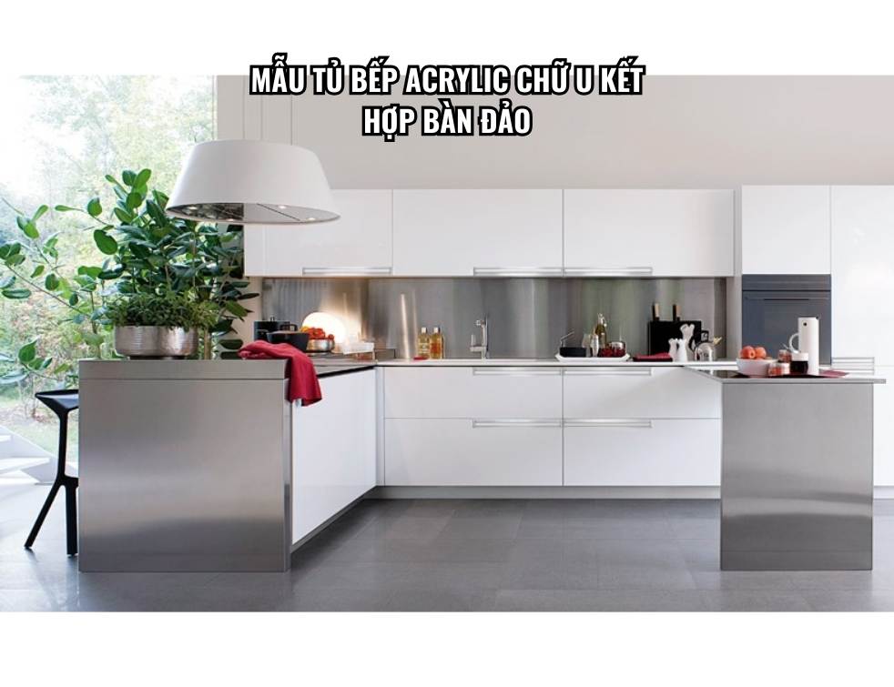 Mẫu tủ bếp Acrylic chữ U kết hợp bàn đảo