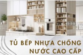 Tủ bếp nhựa chống nước cao cấp Cho Không Gian Phòng Bếp Sang Trọng Bền Đẹp