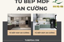 Xu Hướng Tủ Bếp MDF An Cường Cho Không Gian Bếp Hiện Đại