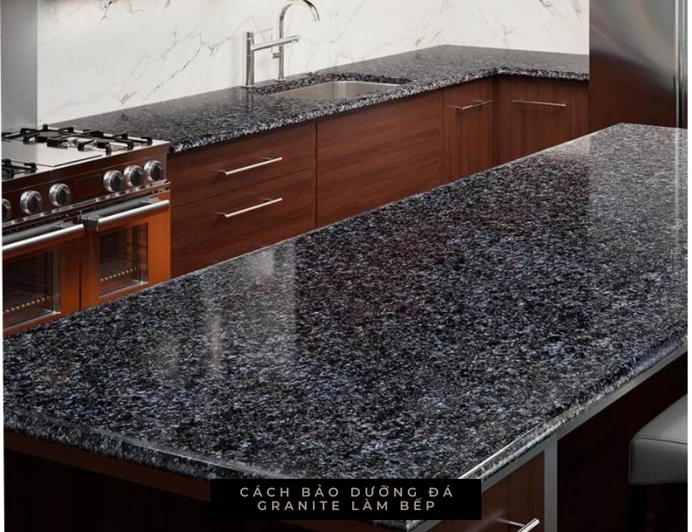 Cách bảo dưỡng đá Granite làm bếp