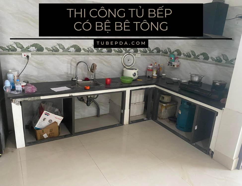 Thi công tủ bếp có bệ bê tông