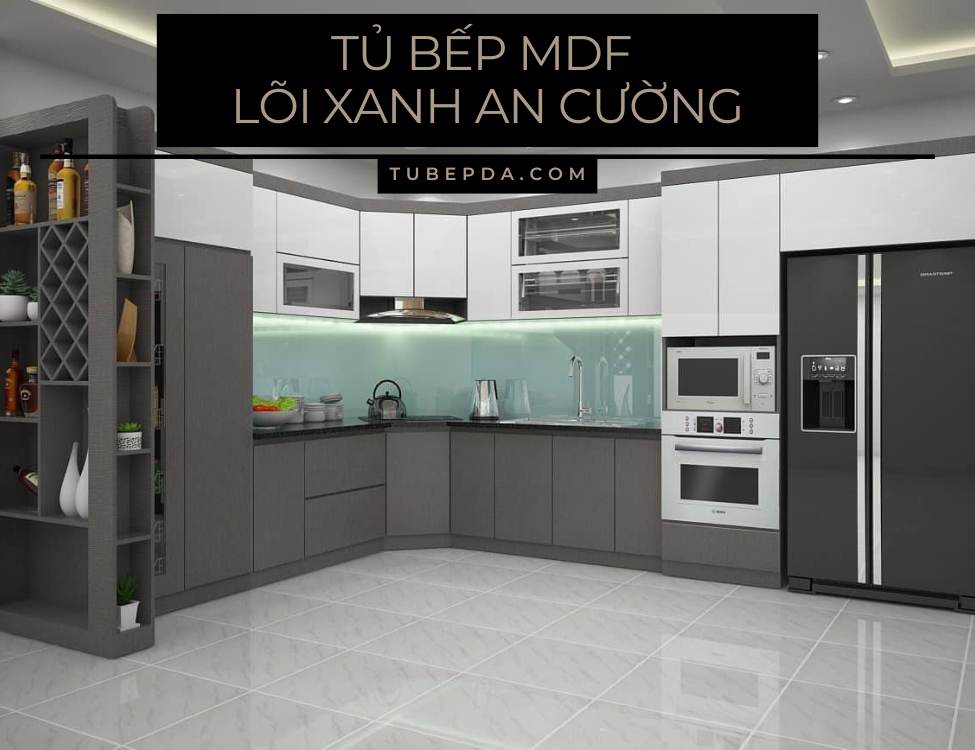 Tủ bếp MDF lõi xanh An Cường là gì