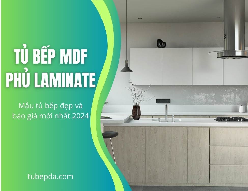 Tủ bếp MDF phủ Laminate là gì