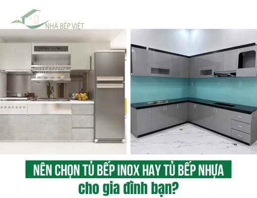 Nên chọn tủ bếp inox hay tủ bếp nhựa cho gia đình bạn?