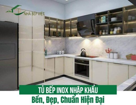 Tủ Bếp Inox Nhập Khẩu: Bền, Đẹp, Chuẩn Hiện Đại