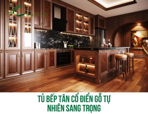 Khám phá tủ bếp tân cổ điển gỗ tự nhiên sang trọng cao cấp