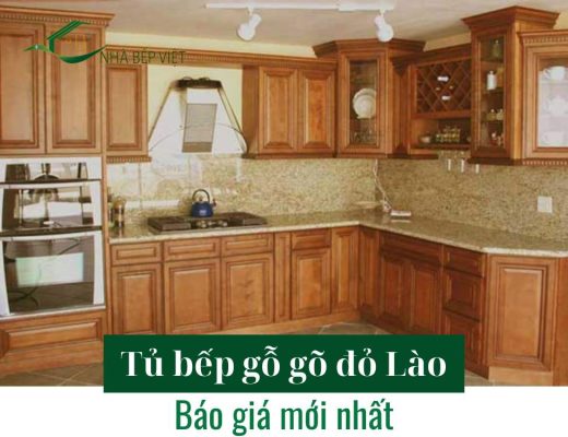 Báo giá tủ bếp gỗ gõ đỏ Lào mới nhất