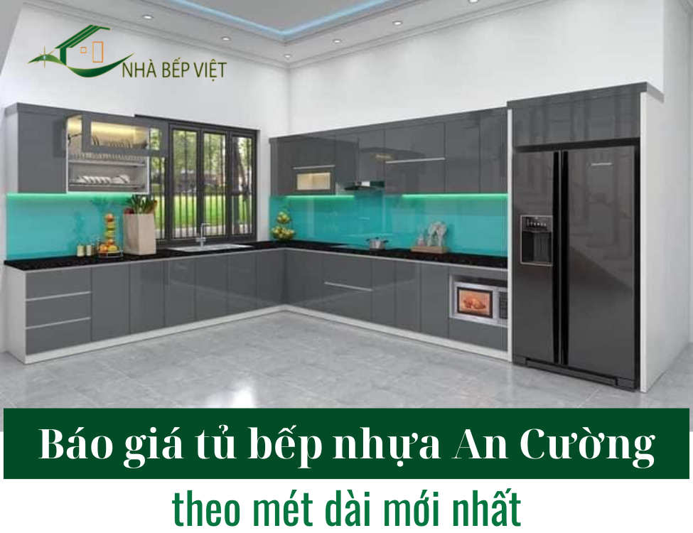 Báo giá tủ bếp nhựa An Cường theo mét dài mới nhất 2025