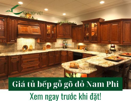 Giá tủ bếp gỗ gõ đỏ Nam Phi mới nhất