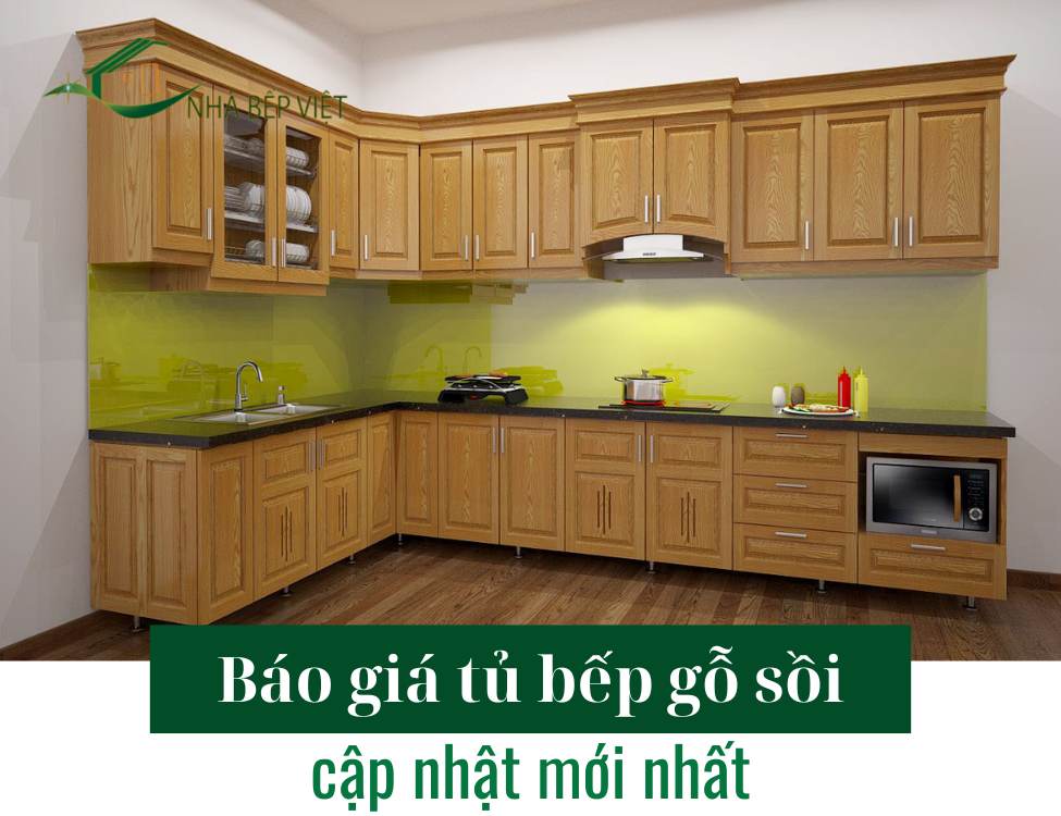 Báo giá tủ bếp gỗ sồi tự nhiên cập nhật mới nhất
