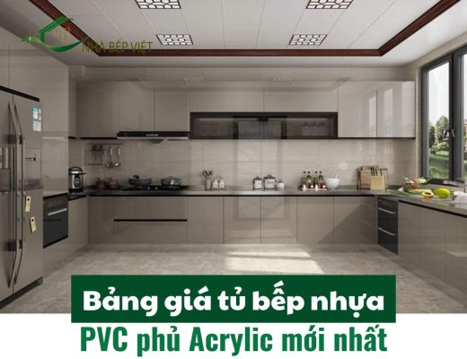 Bảng giá tủ bếp nhựa PVC phủ Acrylic mới nhất (cập nhật 2025)