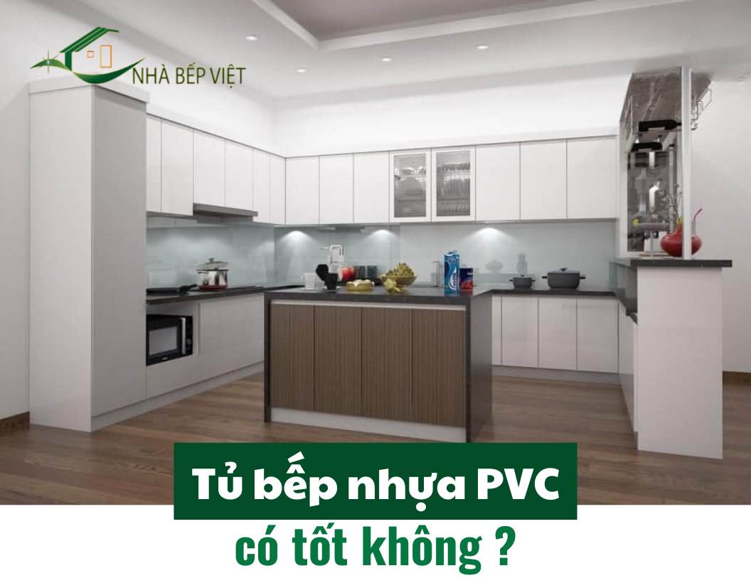 Tủ bếp nhựa pvc có tốt không 