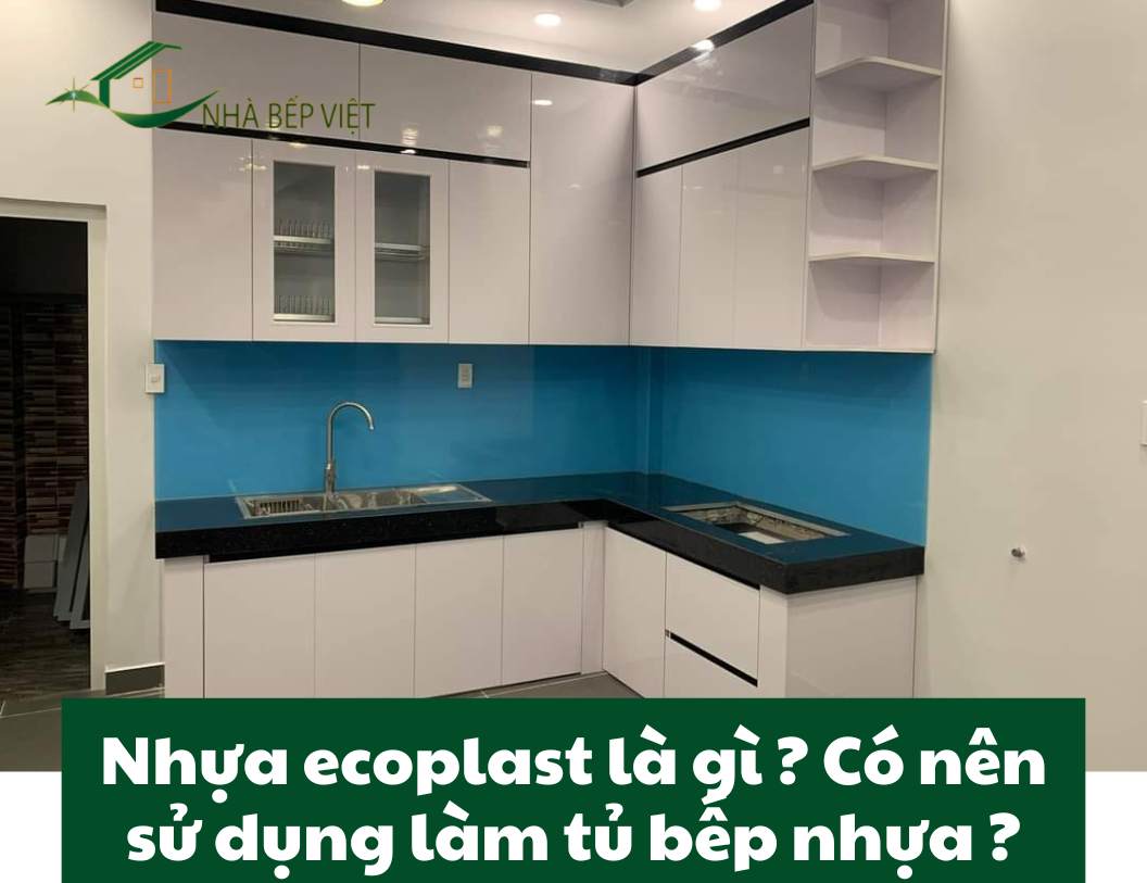 Nhựa ecoplast là gì ? Có nên sử dụng làm tủ bếp nhựa ?