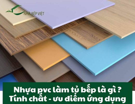 Nhựa pvc làm tủ bếp là gì ? Tính chất - ưu điểm ứng dụng
