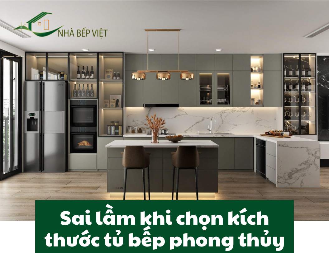 Sai lầm khi chọn kích thước tủ bếp phong thủy