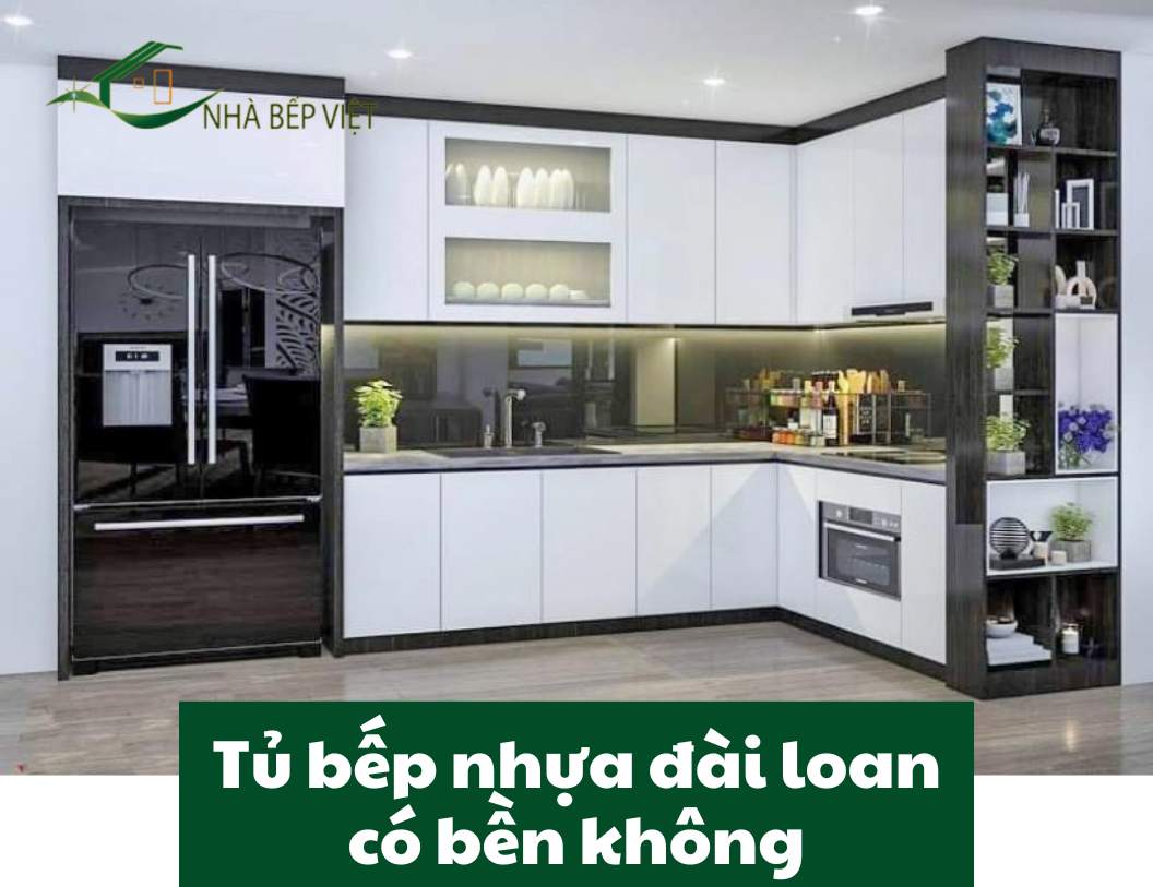 Giải đáp: tủ bếp nhựa đài loan có bền không ?