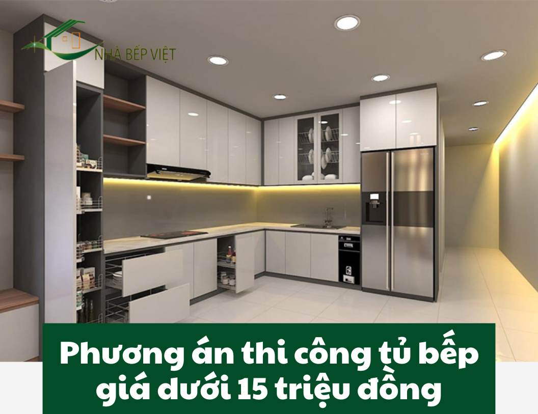 Các phương án thi công tủ bếp giá dưới 15 triệu đồng