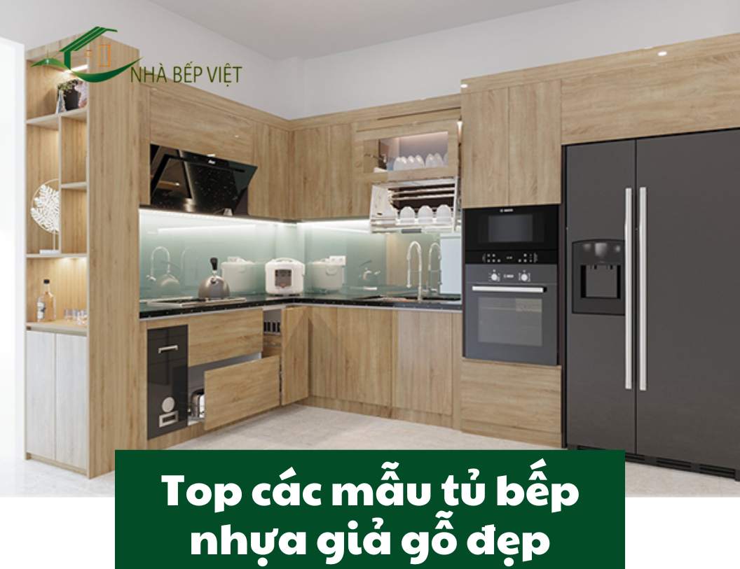 Top 17 mẫu tủ bếp nhựa giả gỗ đẹp nhất 2025